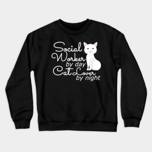 Social Worker by day cat lover by night Crewneck Sweatshirt